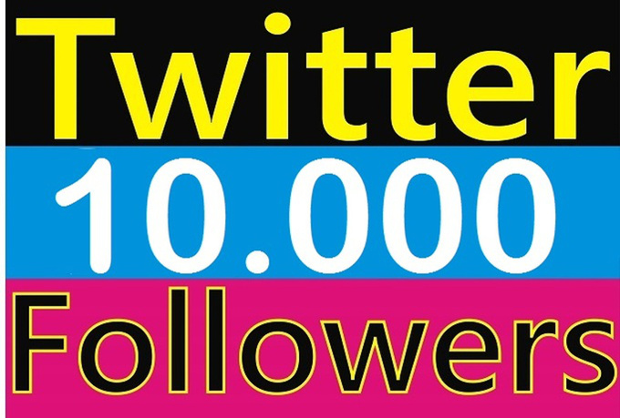 provide 10000 twitter followers to any tw account related to any niche